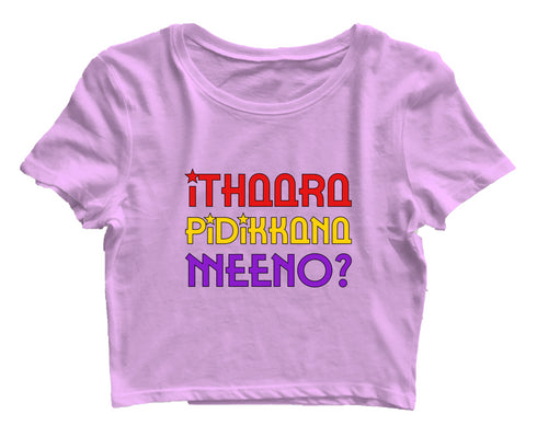 Ithaara Pidikkana Meeno Malayalam Kerala Womens Crop Tops
